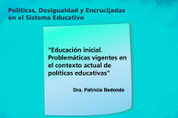 Políticas, Desigualdad y Encrucijadas en el Sistema Educativo por Patricia Redondo