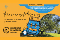 Podcast “Itinerarios Literarios”. Nueva posta Literaria: “Museo Histórico Provincial Guillermo Enrique Hudson”