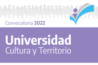 Apertura convocatoria de proyectos de EXTENSIÓN UNIVERSITARIA &quot;UNIVERSIDAD, CULTURA Y TERRITORIO 2022&quot;
