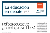 La educación en debate #56: POLÍTICA EDUCATIVA: ¿TECNOLOGÍAS SIN IDEAS?