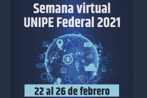 Más de 8.000 personas participaron de la Semana Virtual UNIPE Federal 2021